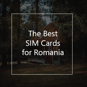 The Best Prepaid SIM Cards for Romania in 2023