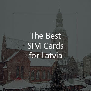 The Best Prepaid SIM card for Latvia in 2023