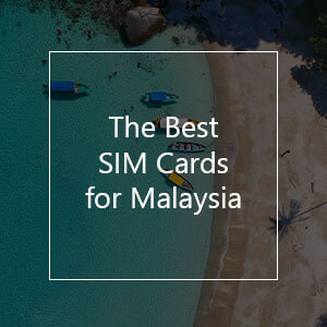 The Best Prepaid SIM Cards for Malaysia in 2023
