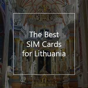 The Best Prepaid SIM Cards for Lithuania in 2023