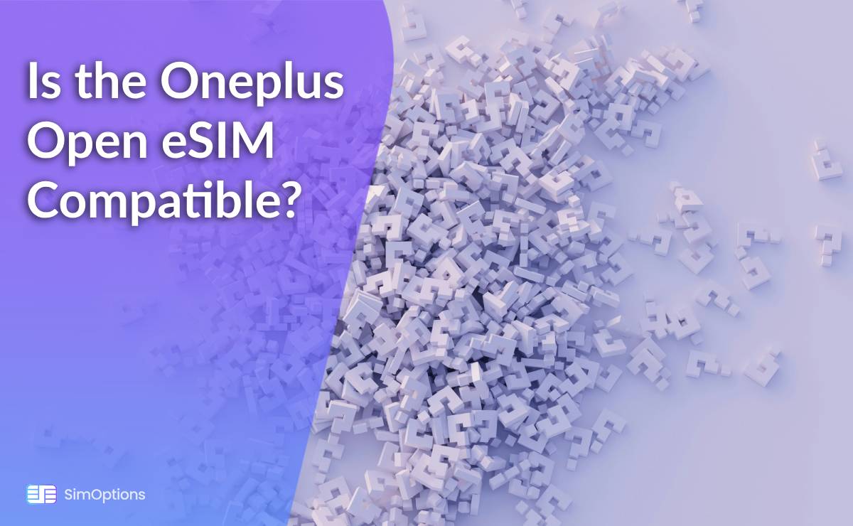 Is the Oneplus Open eSIM Compatible?