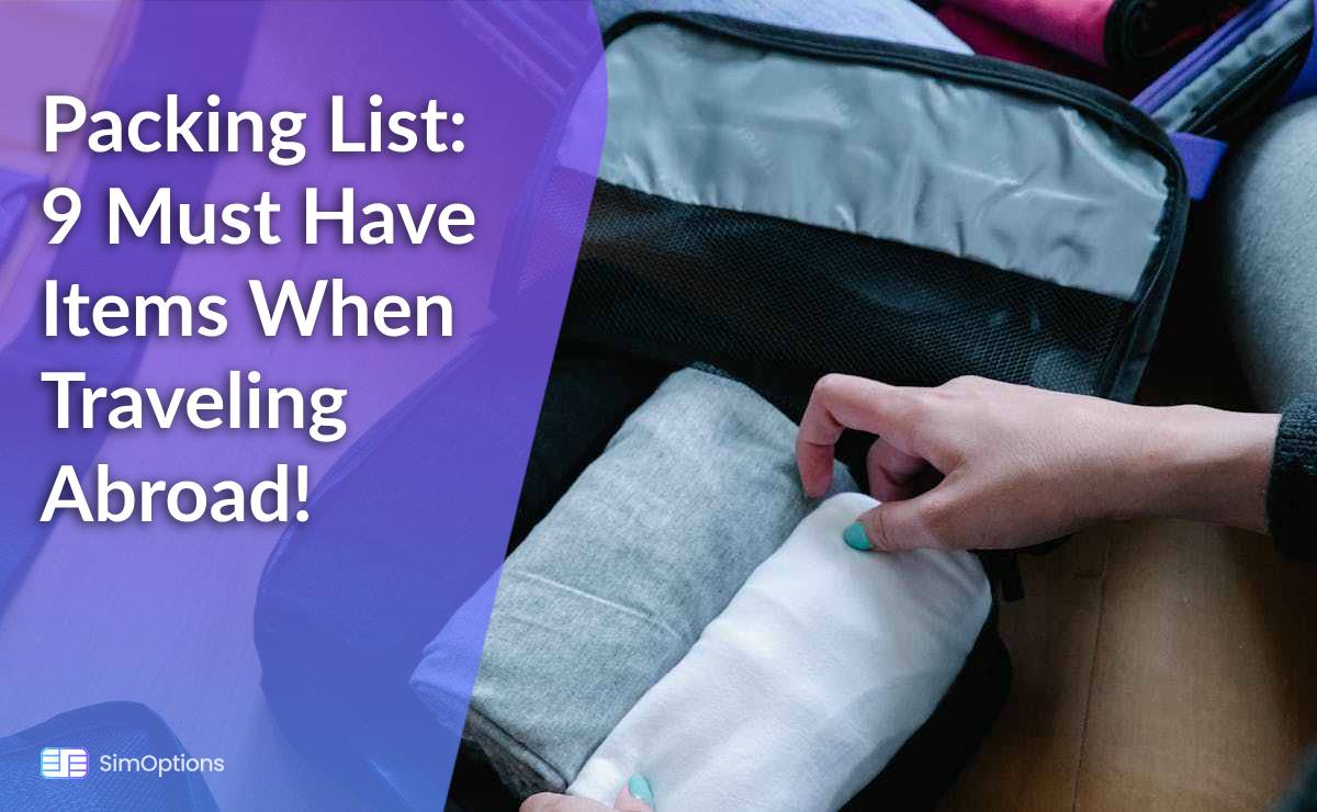 Vacation Packing List: 9 Must Have Items When Traveling Abroad!
