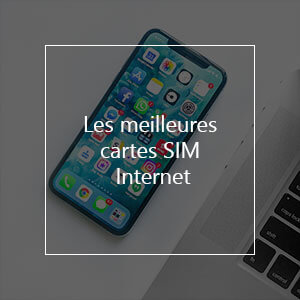 Les meilleures cartes SIM Internet en 2023