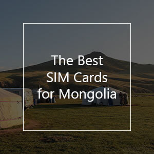 The Best Prepaid SIM Cards for Mongolia in 2023