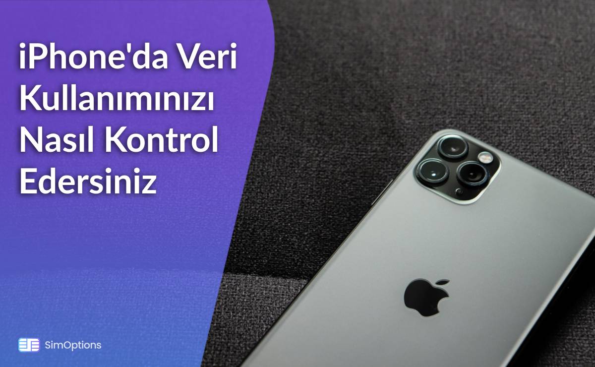 iPhone'da Veri Kullanımınızı Nasıl Kontrol Edersiniz