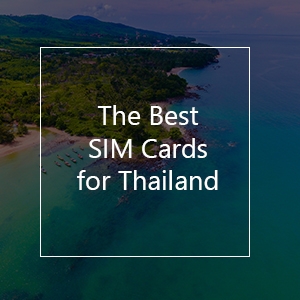 The Best Prepaid SIM Cards for Thailand