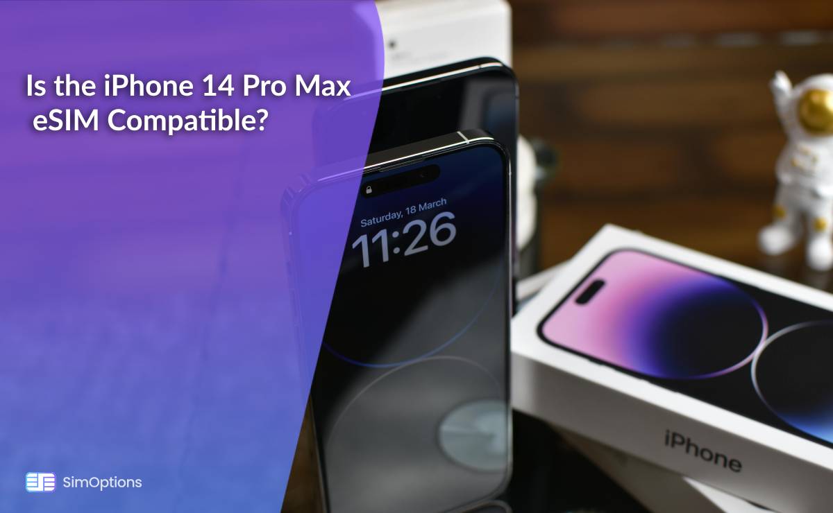 Is the iPhone 14 Pro Max eSIM Compatible?