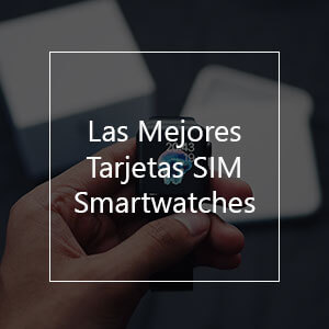 Les meilleures cartes SIM pour les montres intelligentes en 2023