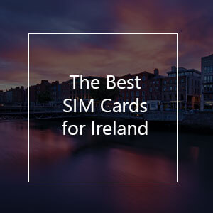 The Best SIM Cards for Ireland in 2023