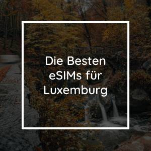 The 5 Best eSIMs for Luxembourg in 2023