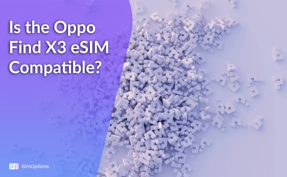Is the Oppo Find X3 eSIM Compatible?