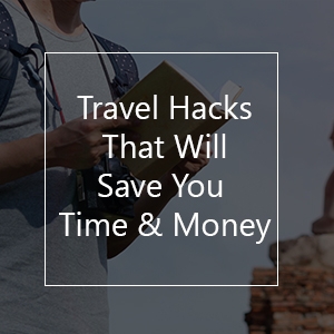 30 astuces de voyage qui vous feront gagner du temps et de l'argent