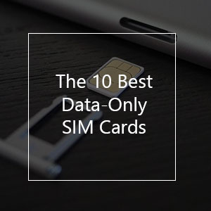 The Best Data SIM Cards in 2023