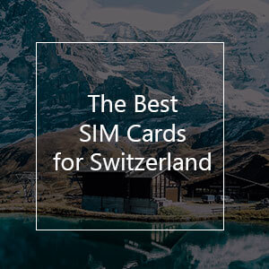 The Best SIM Cards for Switzerland in 2023