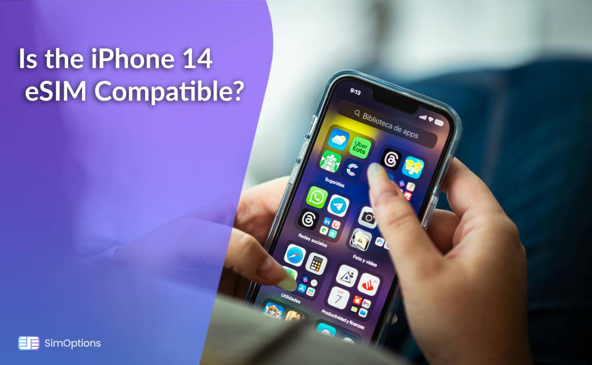 Is the iPhone 14 eSIM Compatible?