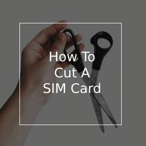 Comment couper une carte SIM ?