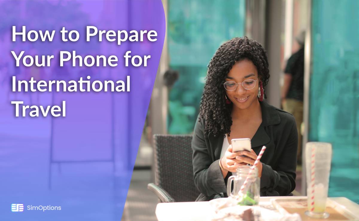 How to Prepare Your Phone for International Travel