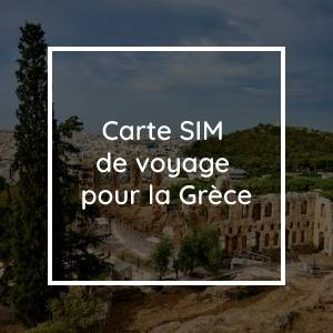 Carte SIM de voyage Grèce : Comment rester connecté pendant mon voyage ?
