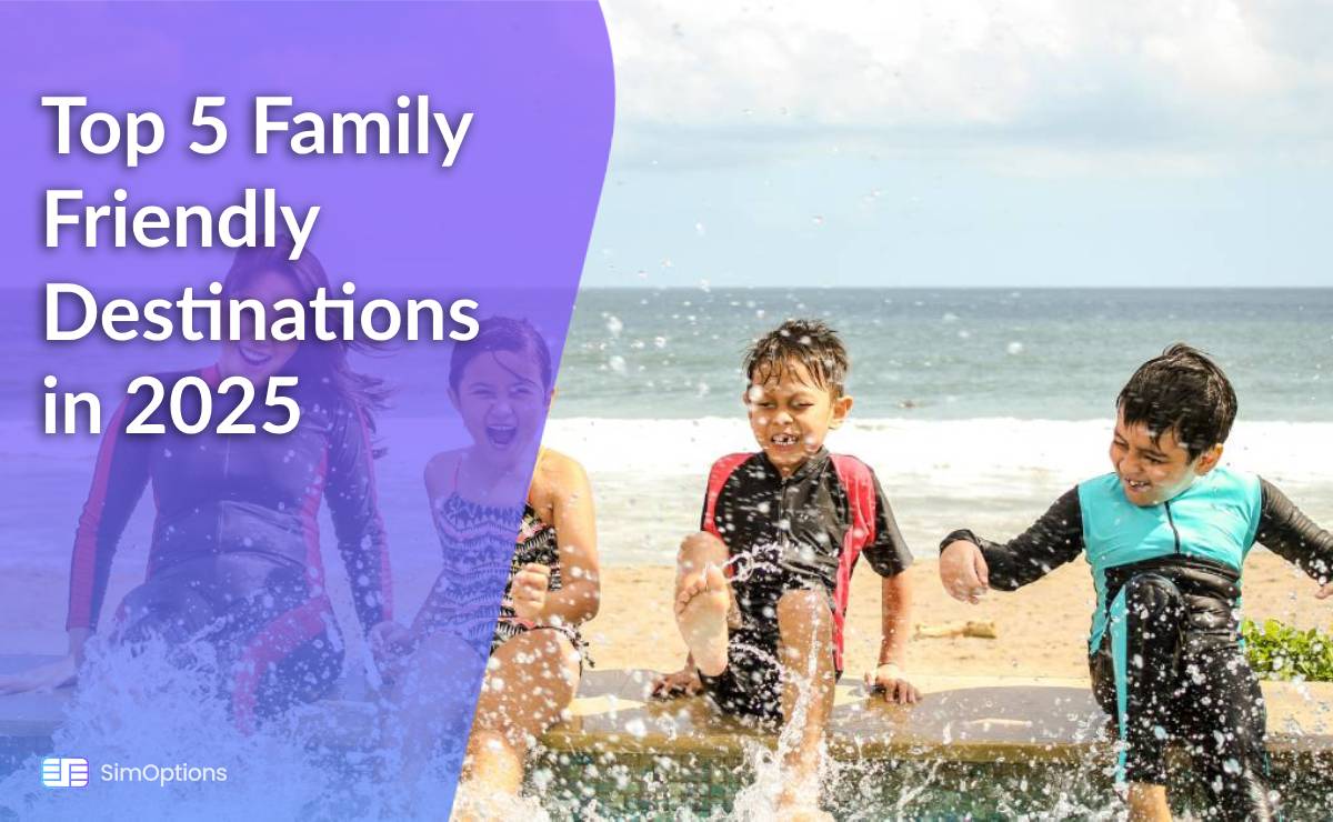 Top 5 Family Friendly Destinations in 2025