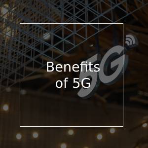 The Benefits of 5G