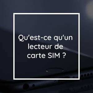 What is a SIM Card Reader?
