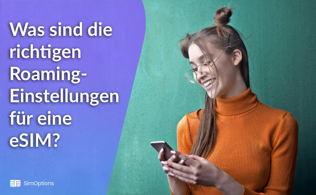 Was sind die richtigen Roaming-Einstellungen für eine eSIM?