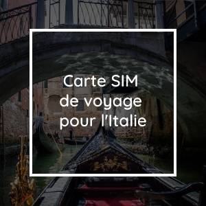 Carte SIM de voyage Italie : Comment rester connecté pendant votre voyage ?