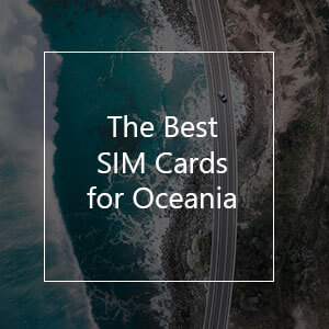 The Best Prepaid SIM Cards for Oceania in 2023