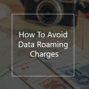 How To Avoid Roaming Charges?