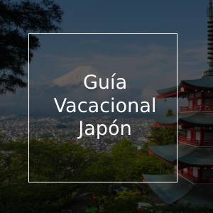 Planifica el viaje perfecto a Japón | Guía vacacional para Japón